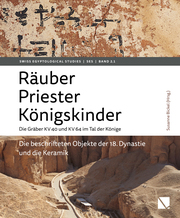 Räuber - Priester - Königskinder. Die Gräber KV 40 und KV 64 im Tal der Könige