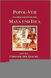 Popol Vuh - Das heilige Buch der Maya und Inca