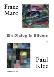 Franz Marc - Paul Klee: Dialog in Bildern