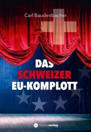 Das Schweizer EU-Komplott