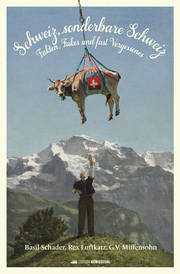 Schweiz, sonderbare Schweiz! - Cover