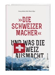 »Die Schweizermacher« – Und was die Schweiz ausmacht