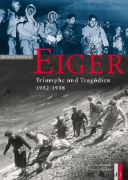 Eiger - Triumphe und Tragödien