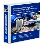 GKV-Finanzstabilisierungsgesetz und Budgetierung in der Zahnarztpraxis - Ein praxisorientierter Leitfaden für Zahnärzte