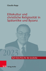 Elitekultur und christliche Religiosität in Spätantike und Byzanz