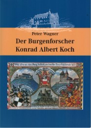 Der Burgenforscher Konrad Albert Koch - Cover