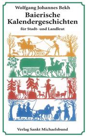 Baierische Kalendergeschichten für Stadt- und Landleut