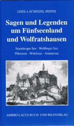 Sagen und Legenden um Fünfseenland und Wolfratshausen