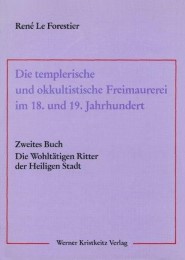 Die templerische und okkultische Freimaurerei im 18. und 19. Jahrhundert