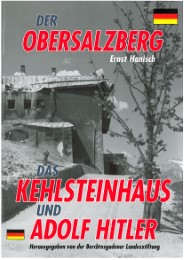 Der Obersalzberg, das Kehlsteinhaus und Adolf Hitler