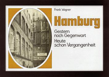 Hamburg: Gestern noch Gegenwart - Heute schon Vergangenheit - Cover