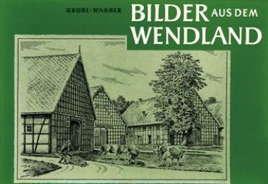 Bilder aus dem Wendland - Cover