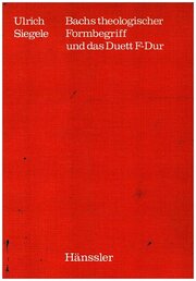 Bachs theologischer Formbegriff und das Duett F-Dur