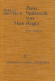 Zum Spätwerk von Max Reger