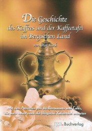 Die Geschichte des Kaffees und der Kaffeetafel im Bergischen Land - Cover