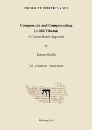 Compounds and Compounding in Old Tibetan. Vol. 1