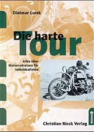 Die harte Tour: Motorradreisen für Harte - Cover