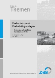 Fischschutz- und Fischabstiegsanlagen - Bemessung, Gestaltung, Funktionskontrolle - Cover
