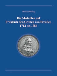 Die Medaillen auf Friedrich den Großen von Preußen 1712 bis 1786