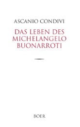 Das Leben des Michelangelo Buonarroti