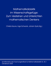 Mathematikdidaktik im Wissenschaftsgefüge: Zum Verstehen und Unterrichten mathematischen Denkens