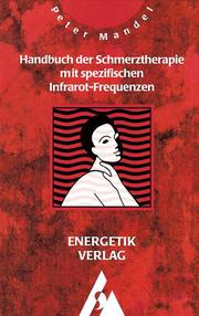 Handbuch der Schmerztherapie mit spezifischen Infratrot-Frequenzen