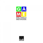 Game - Die Galli Methode: Um selbst schöpferisch zu werden
