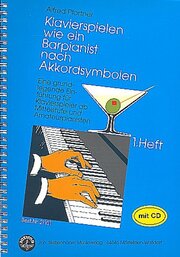 Klavierspielen wie ein Barpianist / Klavierspielen wie ein Barpianist nach Akkordsymbolen. Eine grundlegende Einführung für Klavierspieler ab Mittelstufe und Amateurpianisten mit CD - Band 1 - Cover