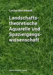 Landschaftstheoretische Aquarelle und Spaziergangswissenschaft - Cover