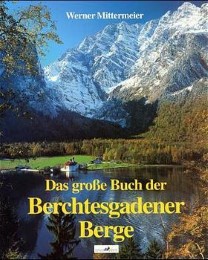 Das große Buch der Berchtesgadener Berge