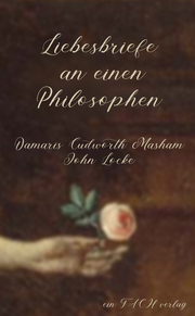 Liebesbriefe an einen Philosophen: Damaris Cudworth Masham und John Locke - Cover