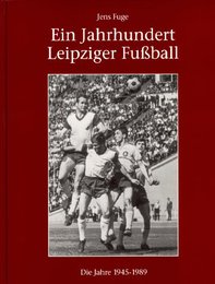 Ein Jahrhundert Leipziger Fußball