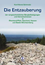 Die Entzauberung der vorgeschichtlichen Bergbefestigungen und Viereckschanzen in Rheinland-Pfalz, Saarland, Hessen und Baden-Württemberg