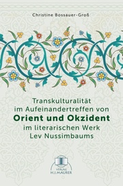 Transkulturalität im Aufeinandertreffen von Orient und Okzident im literarischen Werk Lev Nussimbaums