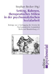Setting, Rahmen, therapeutisches Milieu in der psychoanalytischen Sozialarbeit - Cover