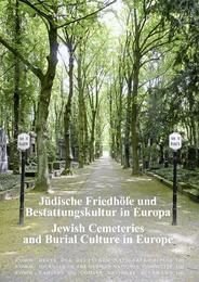 Jüdische Friedhöfe und Bestattungskultur in Europa/Jewish Cemeteries and Burial Culture in Europe
