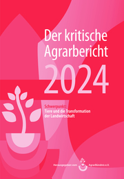 Landwirtschaft - Der kritische Agrarbericht 2024