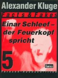 Facts & Fakes 5 - Einar Schleef: Der Feuerkopf spricht