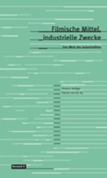 Filmische Mittel, Industrielle Zwecke - Cover