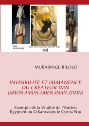 Invisibilité et Immanence du Créateur Imn (Amon-Amun-Amen-Iman-Zimin).