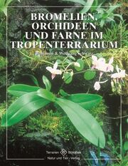 Bromelien, Orchideen und Farne im Tropenterrarium - Cover
