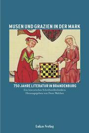 Musen und Grazien in der Mark. 750 Jahre Literatur in Brandenburg / Musen und Grazien in der Mark. 750 Jahre Literatur in Brandenburg