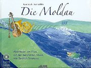 Die Moldau (Bilderbuch mit CD)