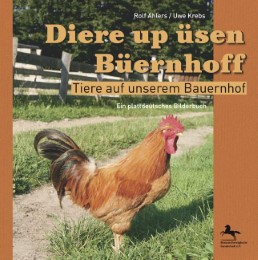 Diere up üsen Büernhoff/Tiere auf unserem Bauernhof