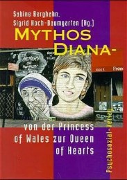 Mythos Diana - von der Princess of Wales zur Queen of Hearts