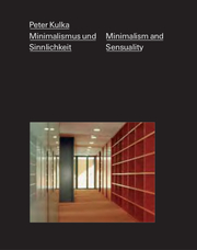 Minimalismus und Sinnlichkeit/Minimalism and Sensuality