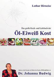 Das große Koch- und Lehrbuch der Öl-Eiweiß Kost