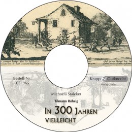In dreihundert Jahren vielleicht - Tilman Röhrig - Materialien-CD - Cover