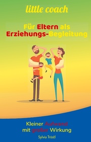 Litte coach - Für Eltern als Erziehungs-Begleitung - Cover