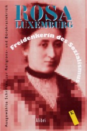Rosa Luxemburg: Freidenkerin des Sozialismus